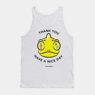 Kameleon Thank you. Have a nice day,. Tank Top